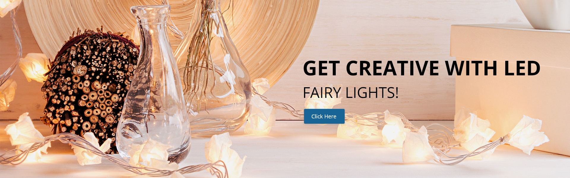 GET CREATIVE WITH LED FAIRY LIGHTS
